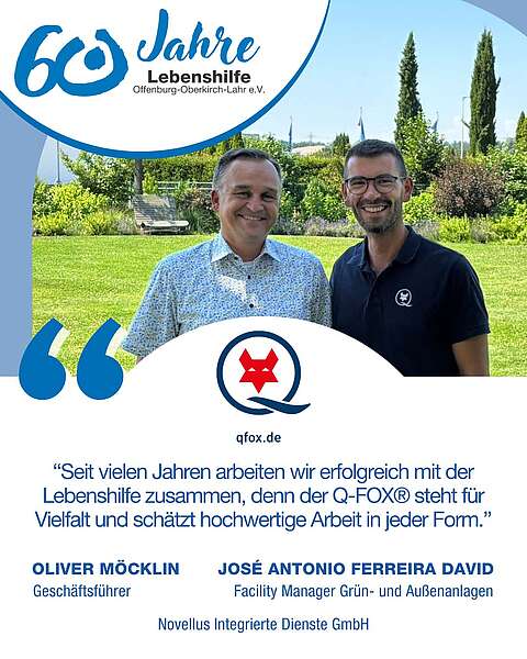 Zwei Männer lächeln vor einem Park, daneben das Logo zum 60-jährigen Jubiläum der Lebenshilfe sowie ein Zitat von Oliver Möcklin und José Antonio Ferreira David von der Novellus Integrierte Dienste GmbH zur Marke Q-FOX.